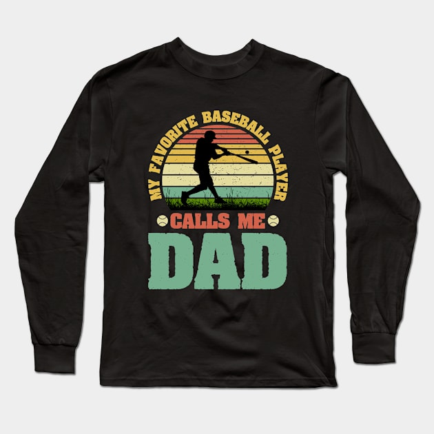 My Favorite Baseball Player Calls Me Dad Long Sleeve T-Shirt by busines_night